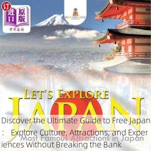 Discover the Ultimate Guide to Free Japan: Explore Culture, Attractions, and Experiences Without Breaking the Bank